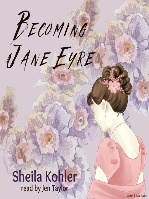 Title details for Becoming Jane Eyre by Sheila Kohler - Available